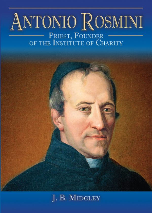 Antonio Rosmini: Priest, Founder of the Institute of Charity