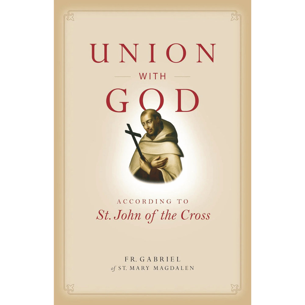 Union with God: According to St. John of the Cross
