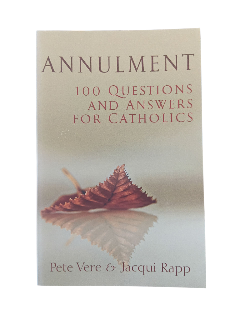 ANNULMENT: 100 Questions and Answers for Catholics