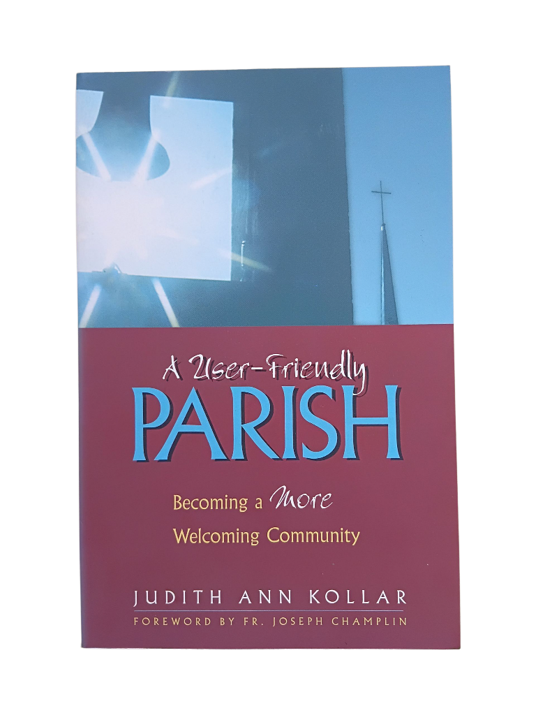 A User- Friendly Parish: Becoming a more Welcoming Community