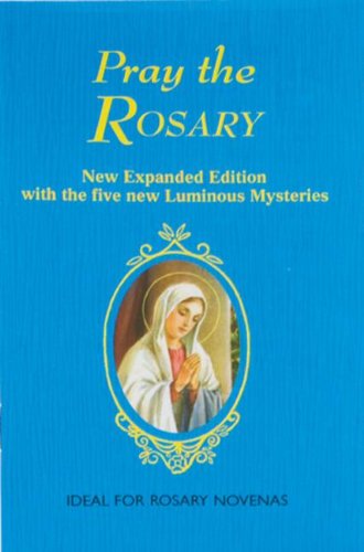 Pray the Rosary: Expanded Edition
