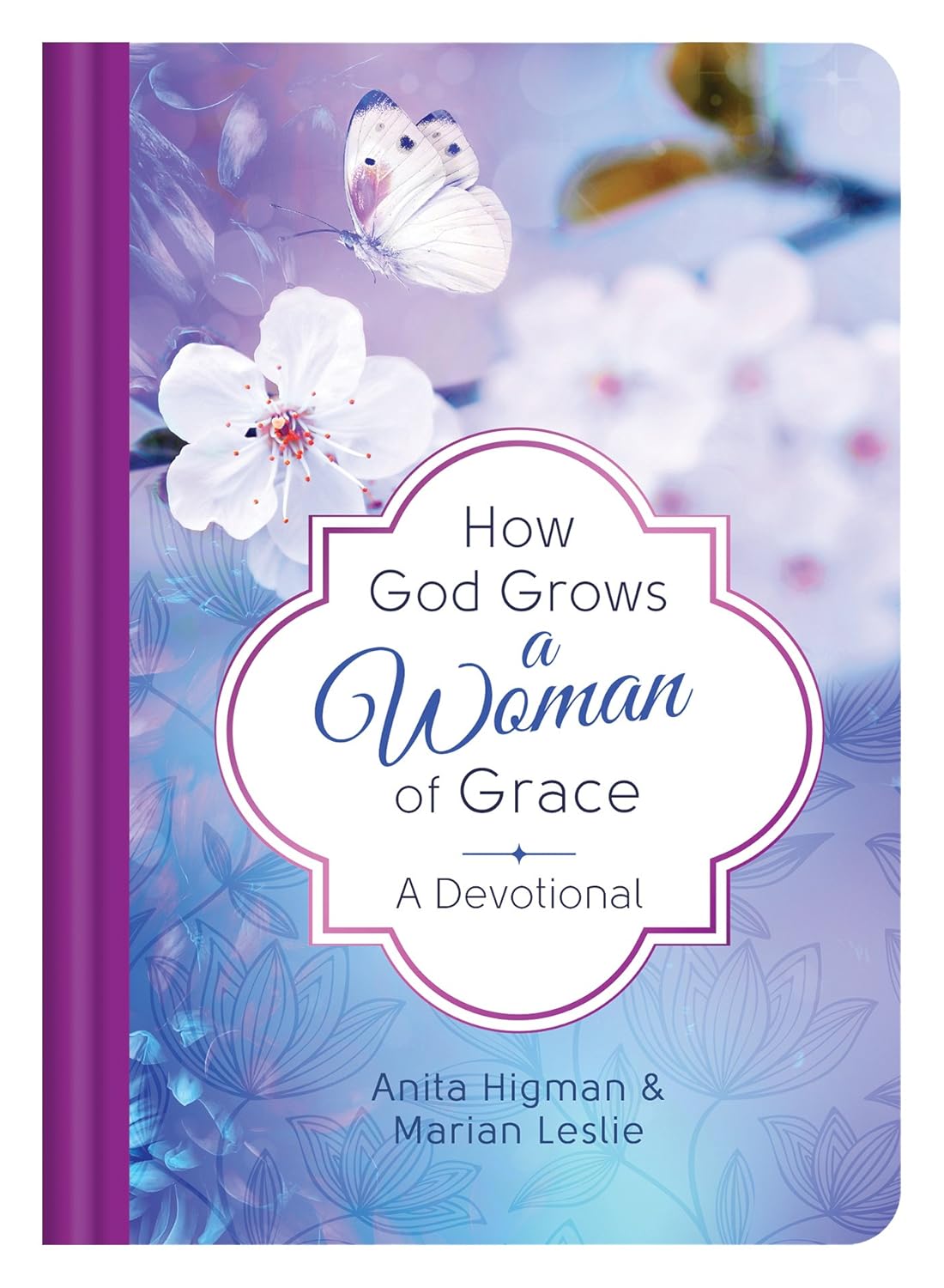 How God Grows a Woman of Grace - A Devotional
