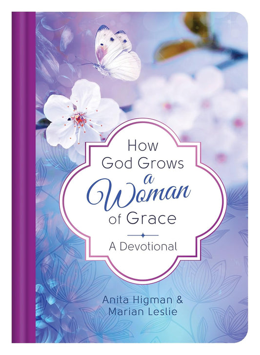 How God Grows a Woman of Grace - A Devotional