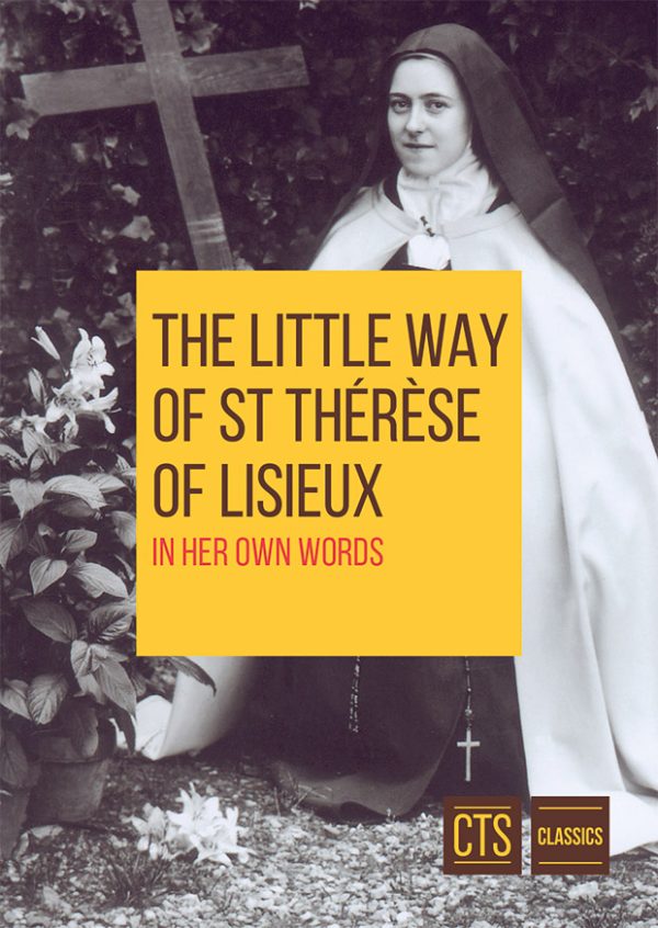 The Little Way of St Therese of Lisieux - CTS Classics