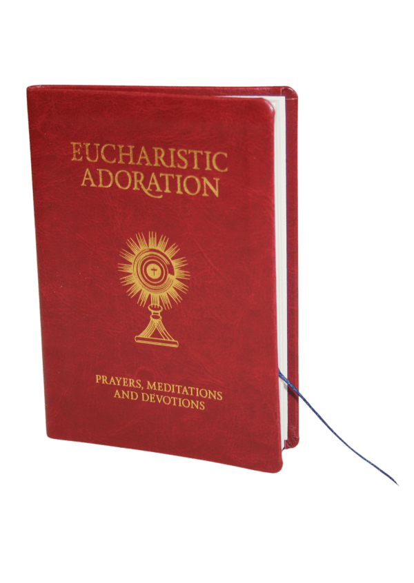 Eucharistic Adoration - Prayers, Meditations and Devotions