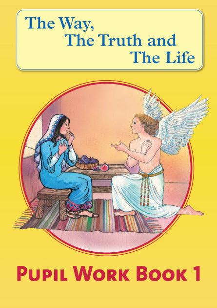 Pupil Work Book 1 - The Way, the Truth and the Life Series