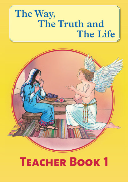 Teacher Book 1 - The Way, the Truth and the Life Series