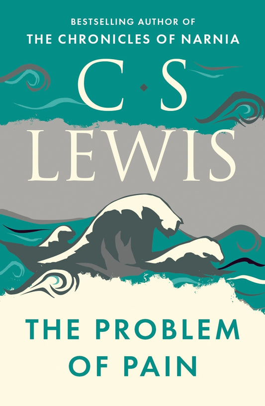 The Problem of Pain - C.S. Lewis