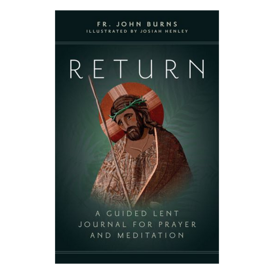 Return: A Guided Lent Journal for Prayer and Meditation