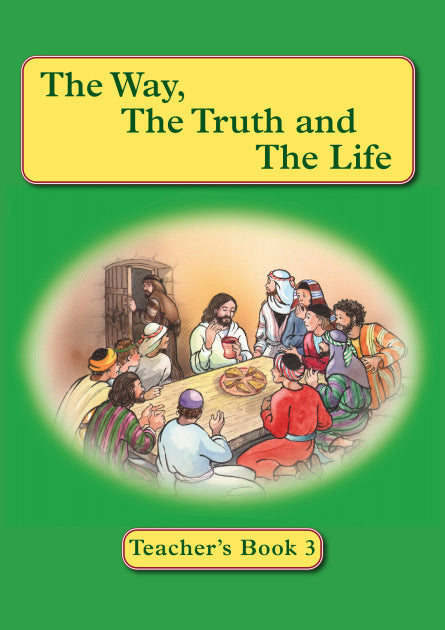 Teacher's Book 3 - The Way, the Truth and the Life Series