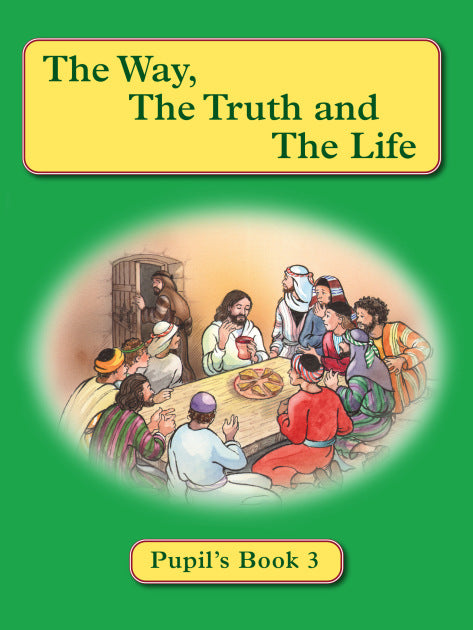 Pupil's Book 3 - The Way, the Truth and the Life Series