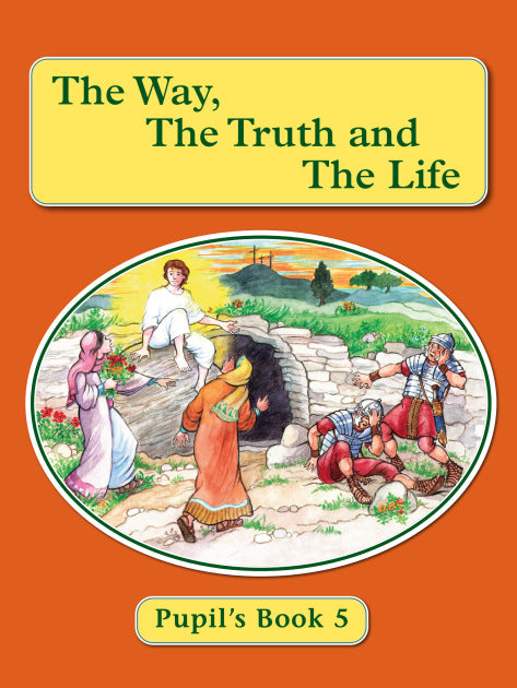 Pupil's Book 5 - The Way, the Truth and the Life Series