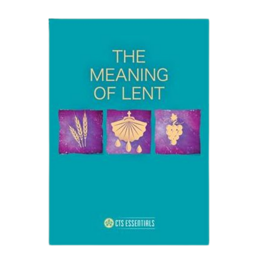 The Meaning of Lent - CTS Essentials