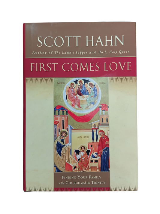 First Comes Love: Finding Your Family in the Church and the Trinity