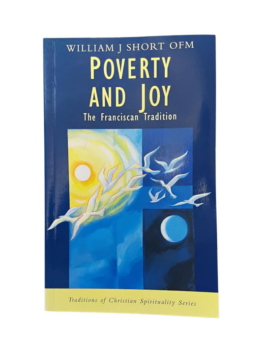 Poverty and Joy: The Franciscan Tradition