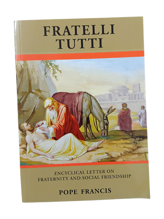 Fratelli Tutti: On Fraternity and Social Friendship