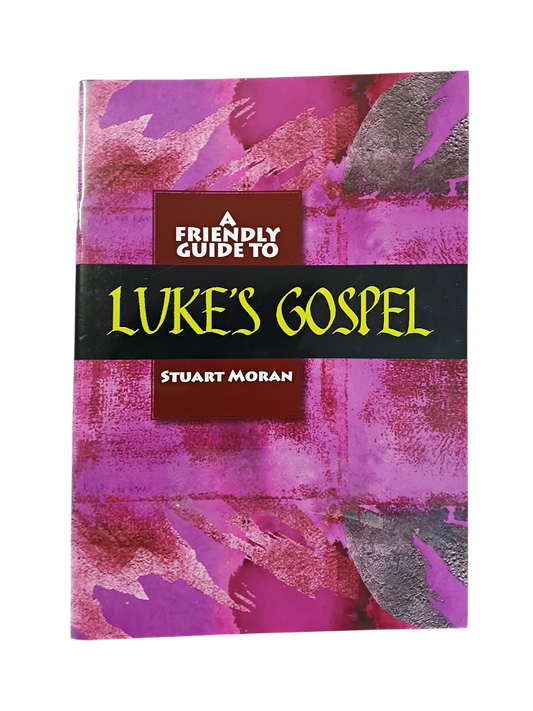 A Friendly Guide To Luke's Gospel