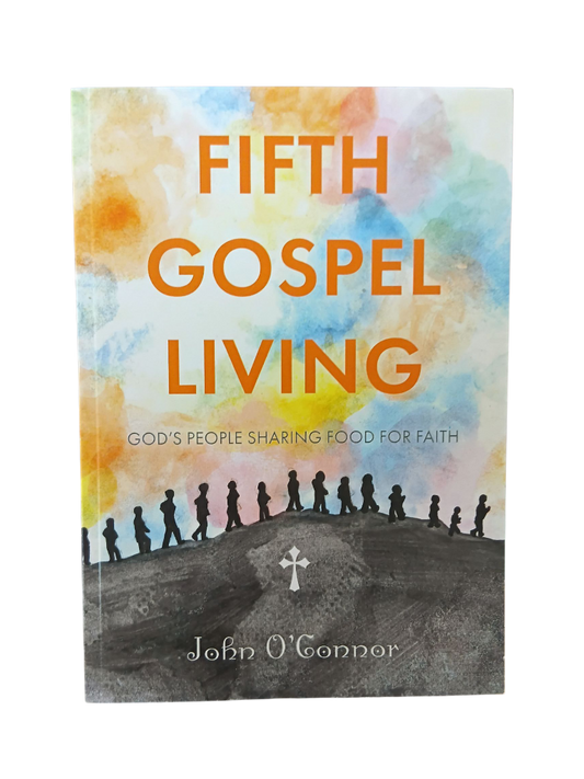 Fifth Gospel Living: God's People Sharing Food for Faith