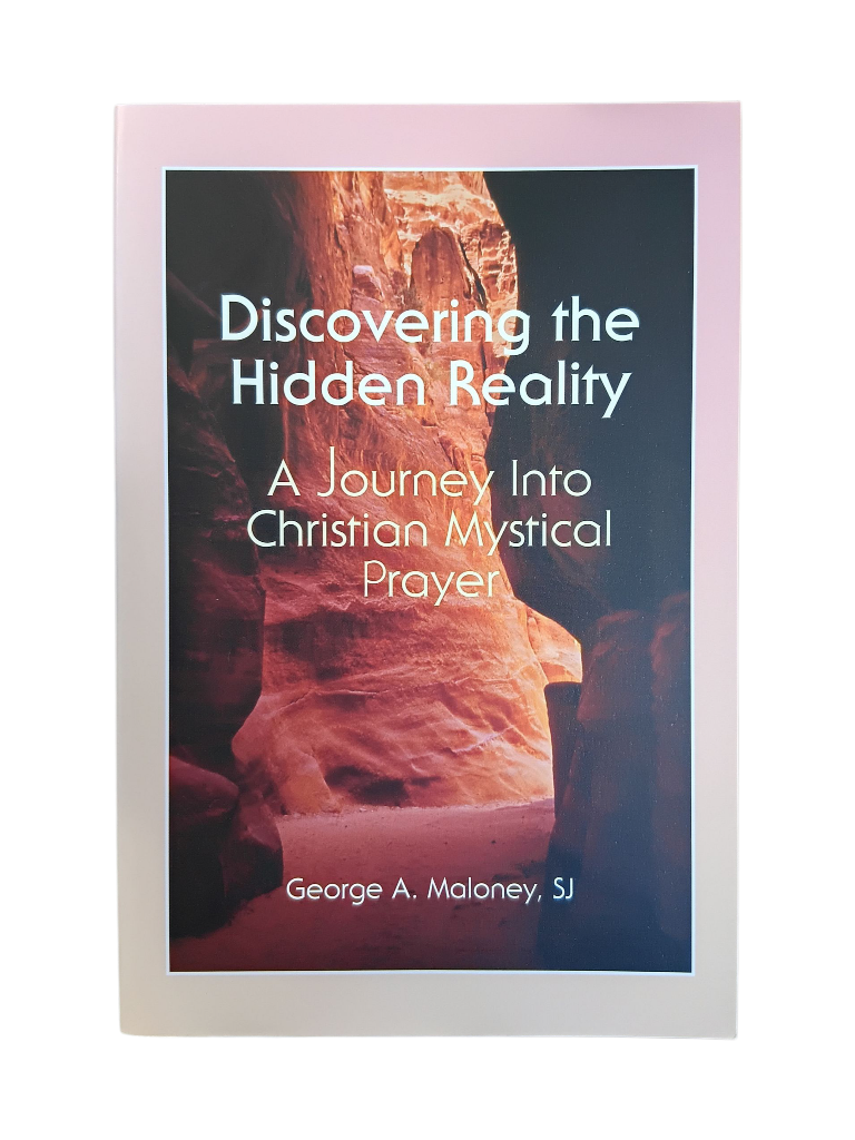 Discovering the Hidden Reality: A Journey Into Christian Mystical Prayer