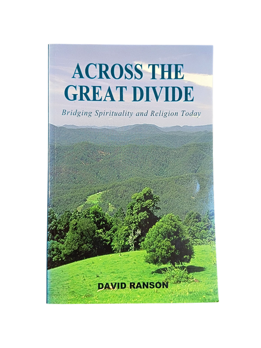 Across The Great Divide: Bridging Spirituality & Religion Today
