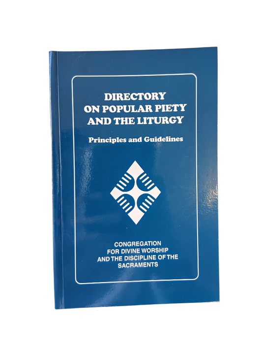 Directory On Popular Piety And The Liturgy: Principles and Guidelines