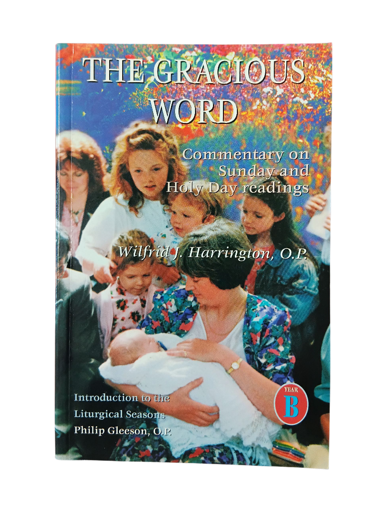 The Gracious Word: Commentary on Sunday and Holy Day readings - Year B