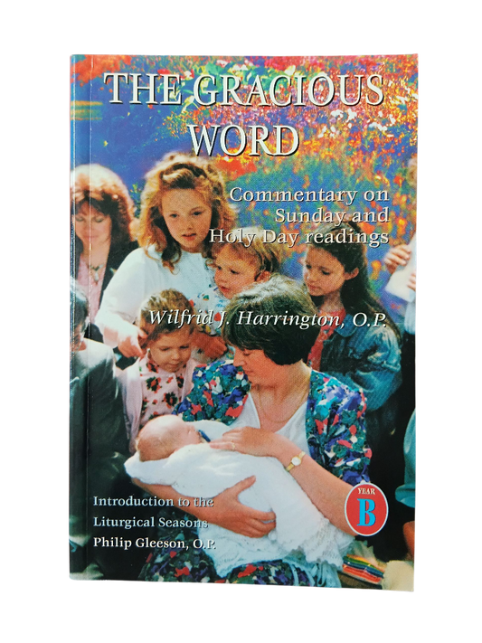 The Gracious Word: Commentary on Sunday and Holy Day readings - Year B
