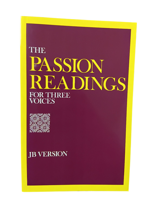 The Passion Readings for Three Voices JB Version