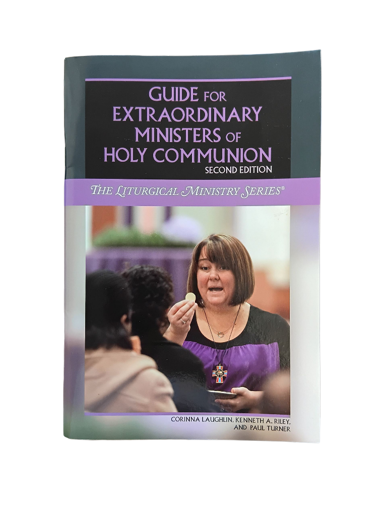 Guide For Extraordinary Ministers of Holy Communion 2nd Ed.