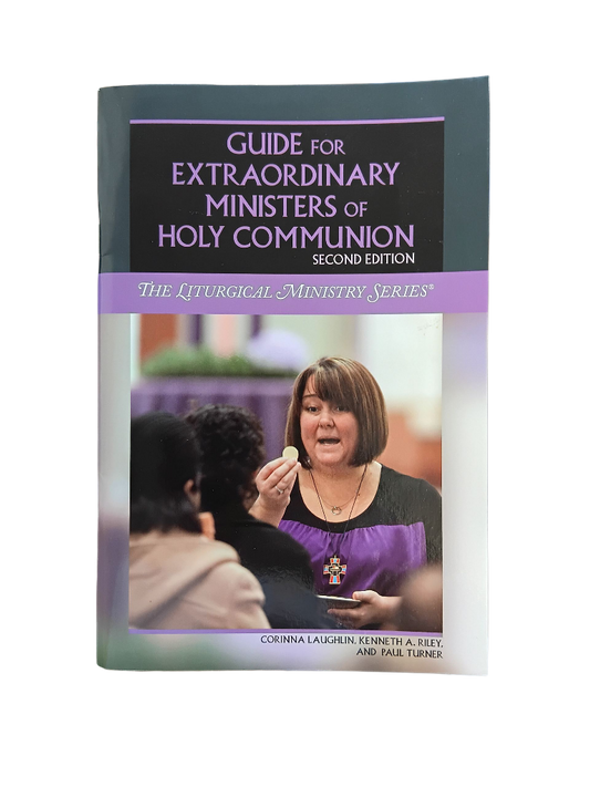 Guide For Extraordinary Ministers of Holy Communion 2nd Ed.
