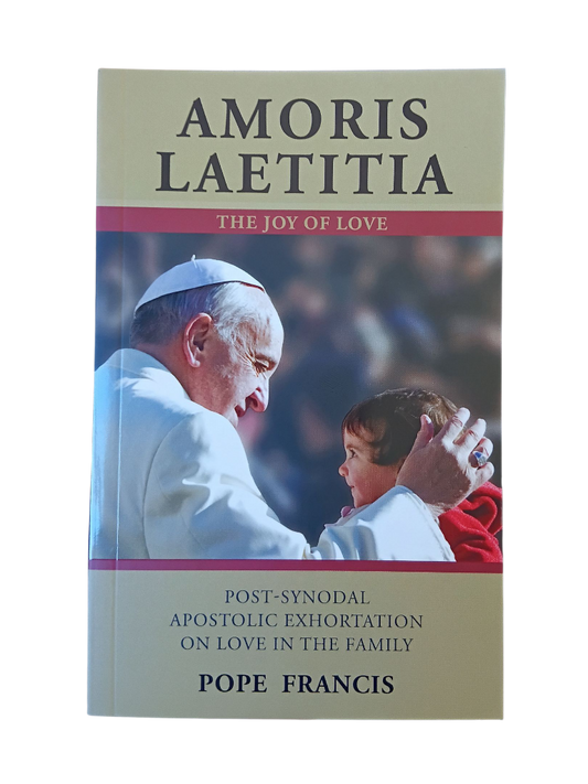 Amoris Laetitia: The Joy of Love