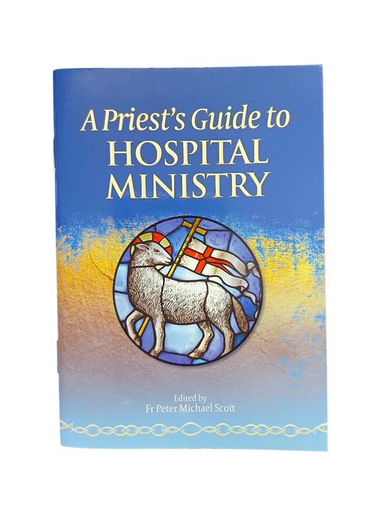 A Priest's Guide to Hospital Ministry