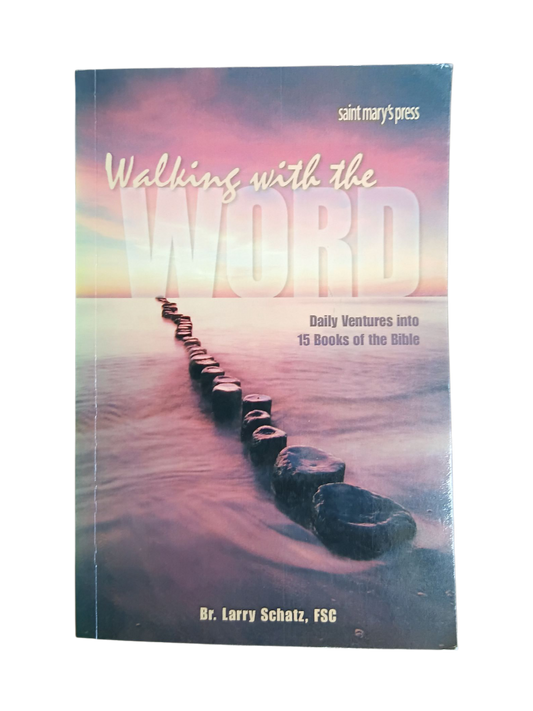 Walking with the Word: Daily Ventures into 15 books of the Bible