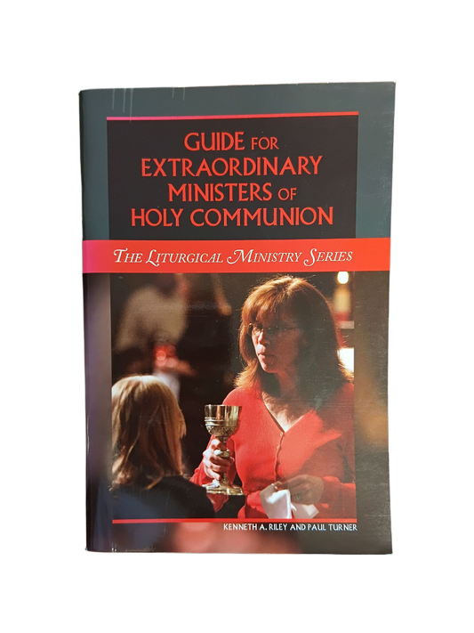 Guide For Extraordinary Ministers of Holy Communion