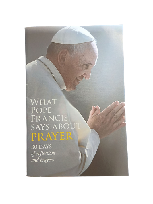 What Pope Francis Says About Prayer