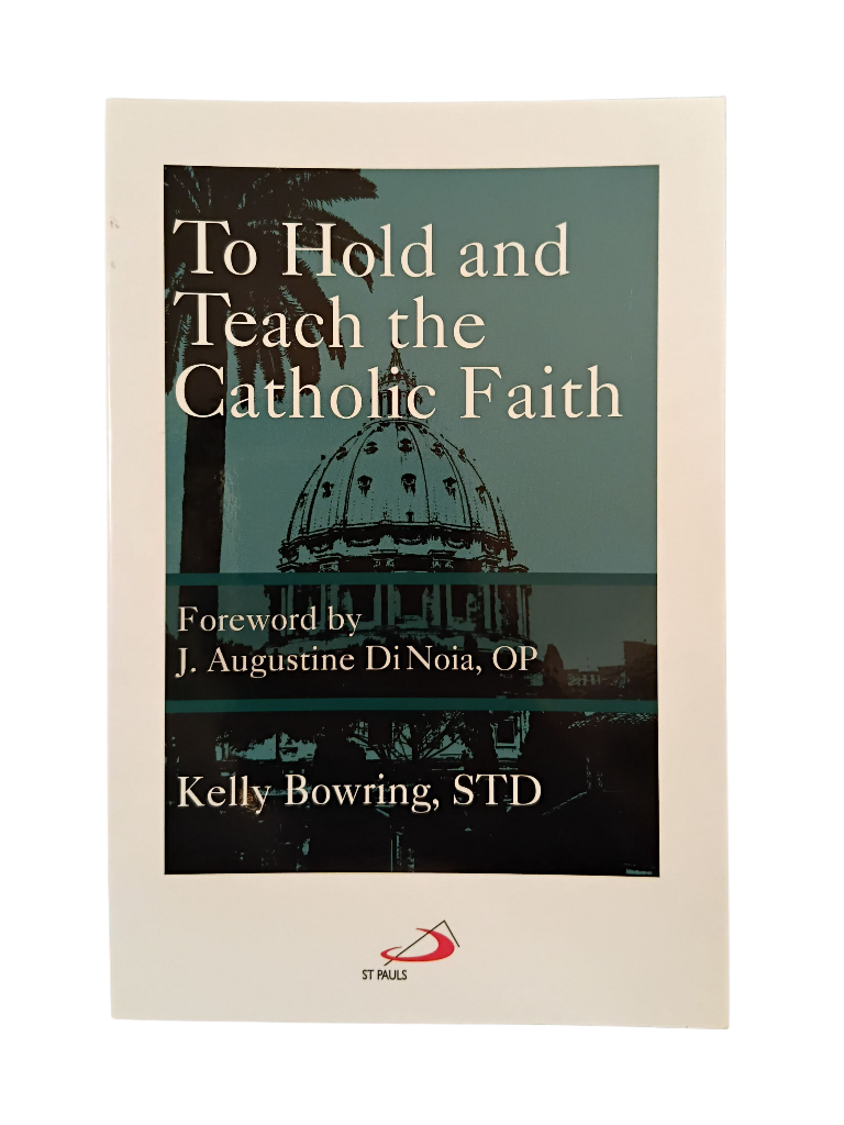 To Hold and Teach the Catholic Faith