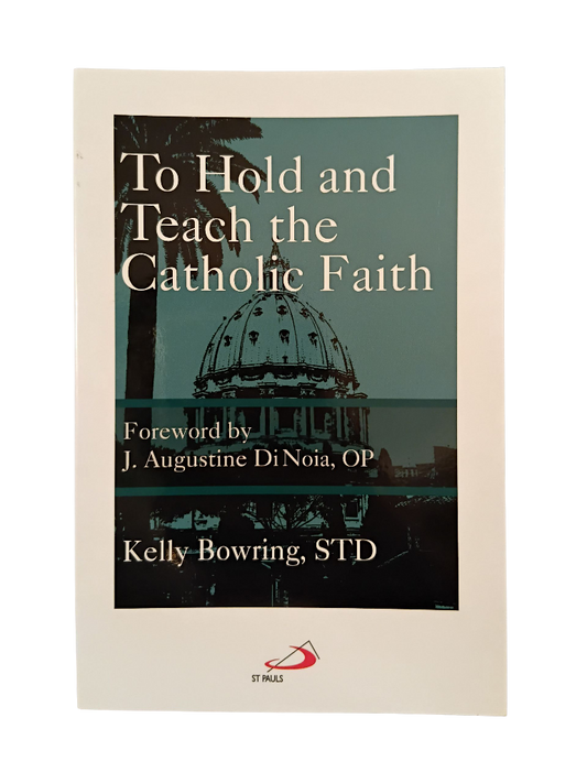 To Hold and Teach the Catholic Faith