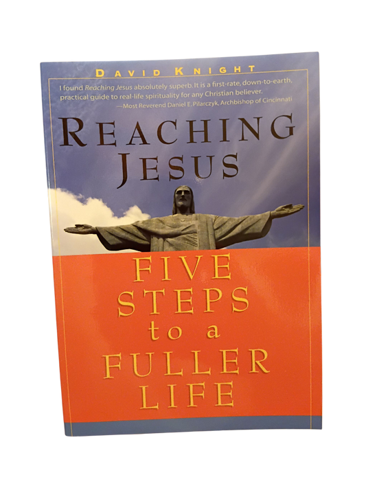 Reaching Jesus: Five Steps to a Fuller Life