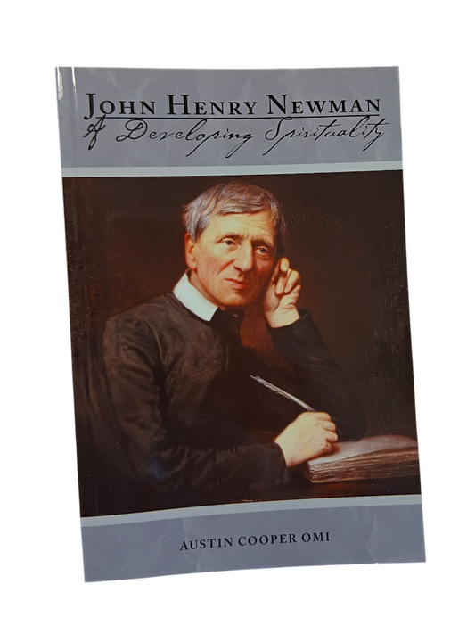 John Henry Newman: A Developing Spirituality