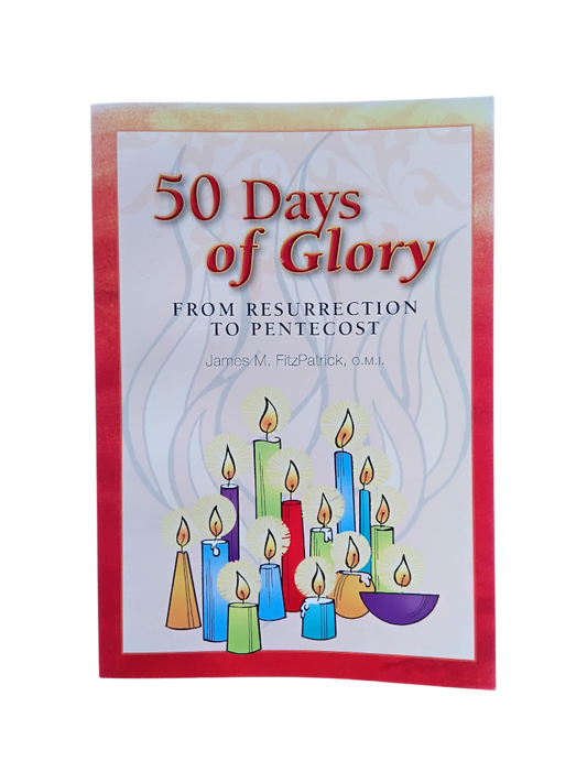 50 Days of Glory: From Resurrection to Penticost