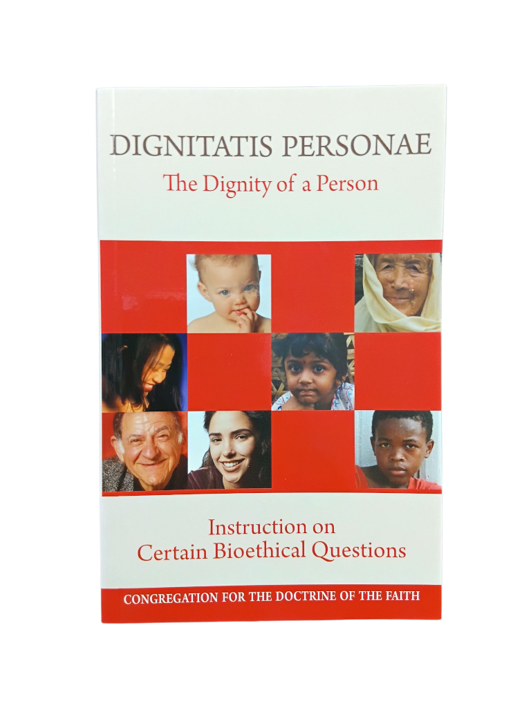 Dignitatis Personae: The Dignity of a Person