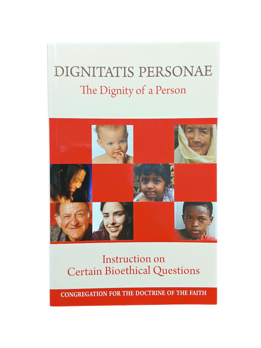 Dignitatis Personae: The Dignity of a Person