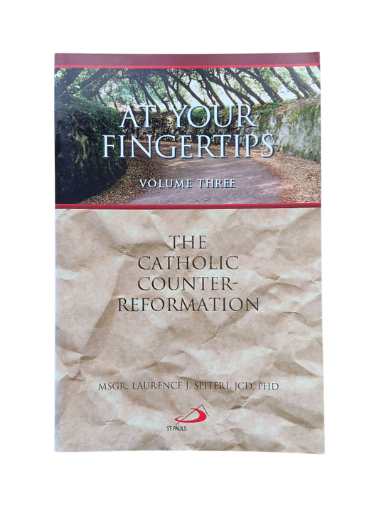 At Your Fingertips (Vol.3): The Catholic Counter-Reformation