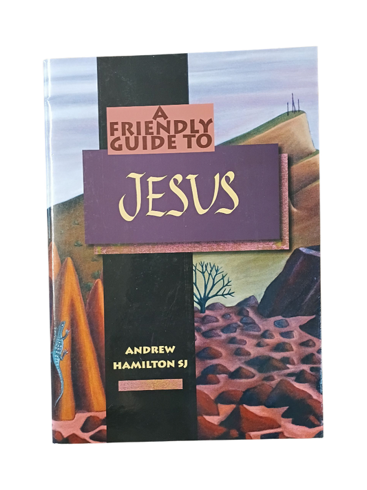 A Friendly Guide To Jesus