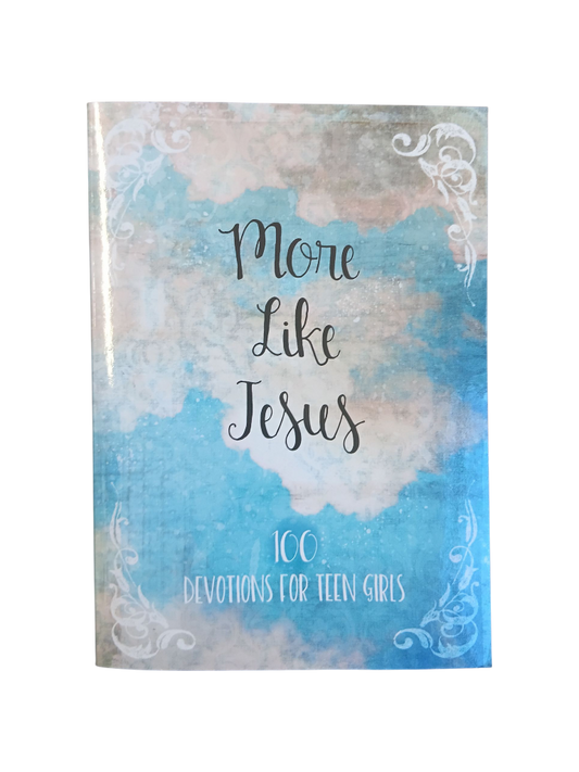 More Like Jesus: 100 Devotions for Teen Girls
