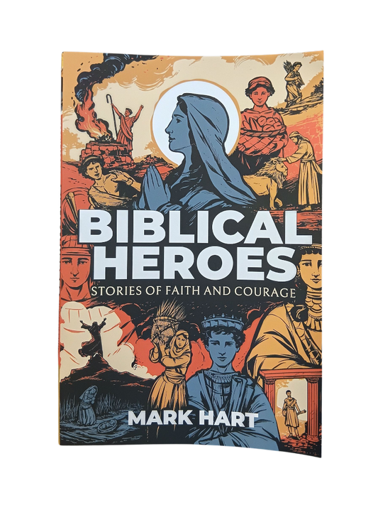 Biblical Heroes: Stories of Faith and Courage