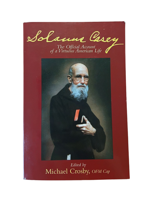Solanus Casey - The Official Account of a Virtuous Life