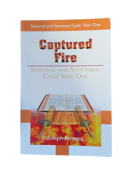 Captured Fire: Seasonal Sanctoral Year 1