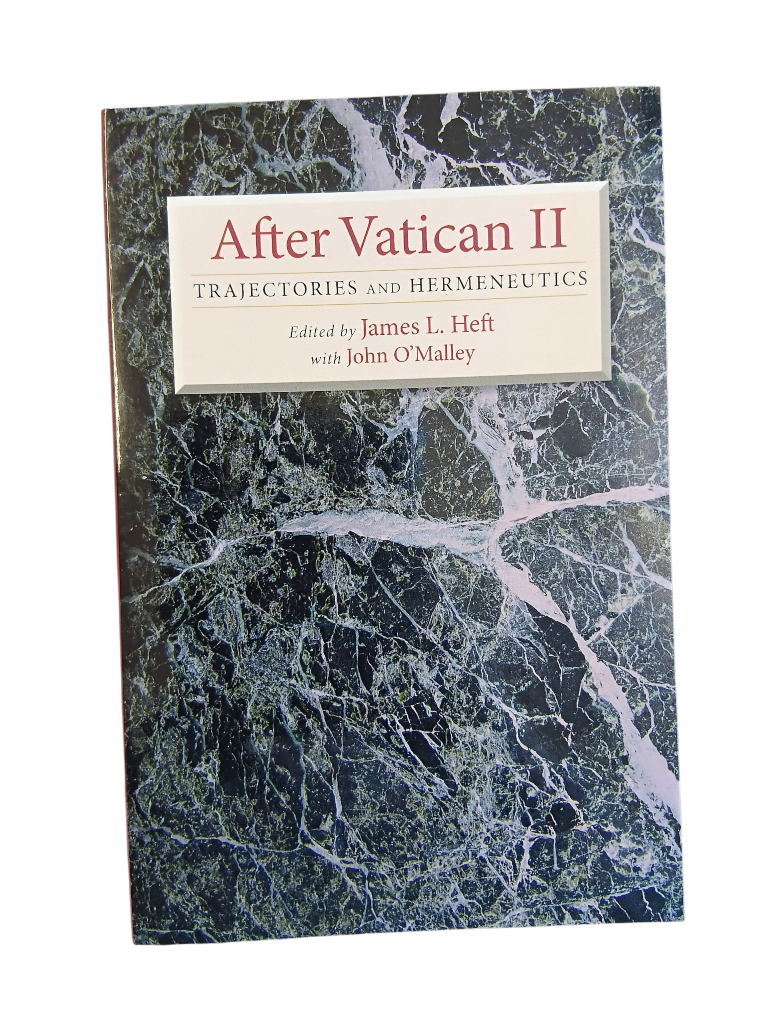 After Vatican II: Trajectories and Hermeneutics