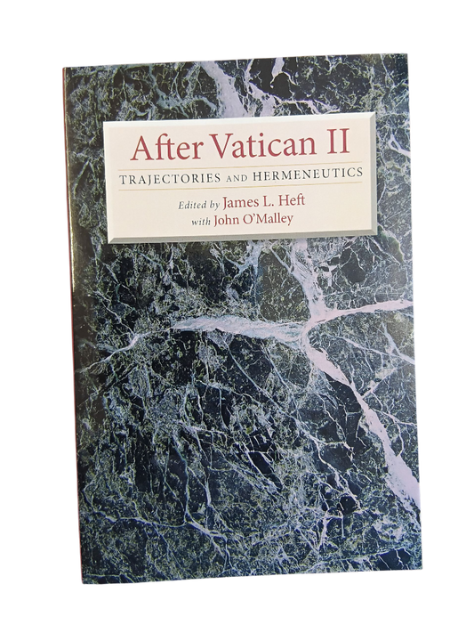 After Vatican II: Trajectories and Hermeneutics